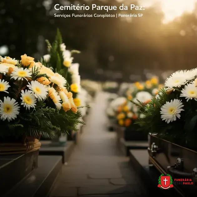 Cemitério Parque da Paz: Serviços Funerários Completos | Funerária SP